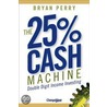 The 25% Cash Machine door Bryan Perry