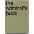 The Admiral''s Bride
