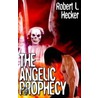The Angelic Prophecy door Robert L. Hecker