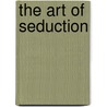 The Art of Seduction by Katherine O'Neal