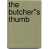The Butcher''s Thumb by Robert Loss