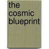 The Cosmic Blueprint by Paul Davies