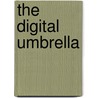 The Digital Umbrella door John Bennett Jr.