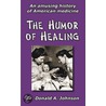 The Humor of Healing door Donald Johnson