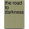 The Road to Darkness door Shawn P. Madison