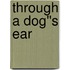 Through a Dog''s Ear