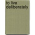 To Live Deliberately