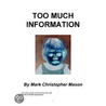 Too Much Information door M. Christopher Mason