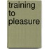 Training To Pleasure