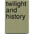 Twilight and History