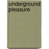 Underground Pleasure by Jana Mercy