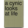 A Cynic Looks at Life door Ambrose Bierce