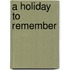 A Holiday To Remember