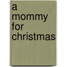 A Mommy for Christmas by Cathy Gillen Thacker