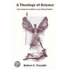A Theology of Science door Robert C. Trundle