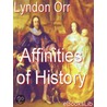 Affinities of History door Lyndon Orr