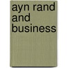 Ayn Rand and Business door Theodore B. Kinni