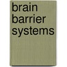 Brain Barrier Systems by Abel Lajtha