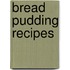 Bread Pudding Recipes