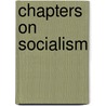 Chapters on Socialism door John Stuart Mill