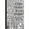Come Teach Your Lambs by Dr. Charles E. Smith