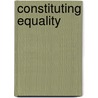 Constituting Equality door Onbekend