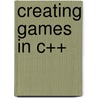 Creating Games in C++ door Ron Little