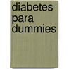 Diabetes Para Dummies door Alan L. Rubin Md