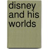 Disney and his Worlds door Alan Bryman