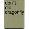 Don''t Die, Dragonfly door Linda Joy Singleton