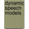 Dynamic Speech Models by Li Deng