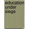 Education Under Siege door Stanley Aronowitz