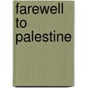 Farewell to Palestine door Bishara Bendeck Sarioglu