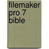 FileMaker Pro 7 Bible door Steven A. Schwartz