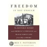 Freedom Is Not Enough door James T. Patterson
