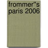 Frommer''s Paris 2006 door Darwin Porter