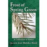 Frost of Spring Green door Matsko Hood Karen Jean