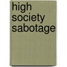 High Society Sabotage by Kathleen Long
