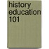 History Education 101