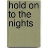 Hold on to the Nights door Karen Foley