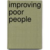 Improving Poor People door Michael B. Katz