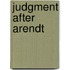 Judgment After Arendt