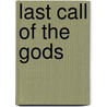 Last Call of the Gods door Sahadi
