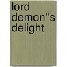 Lord Demon''s Delight door Gia Dawn