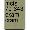 Mcts 70-643 Exam Cram by Patrick Regan