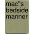 Mac''s Bedside Manner