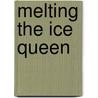 Melting the Ice Queen by Savannah Jordan