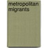 Metropolitan Migrants