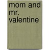 Mom and Mr. Valentine door Judith Bowen
