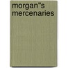 Morgan''s Mercenaries door McKenna Lindsay